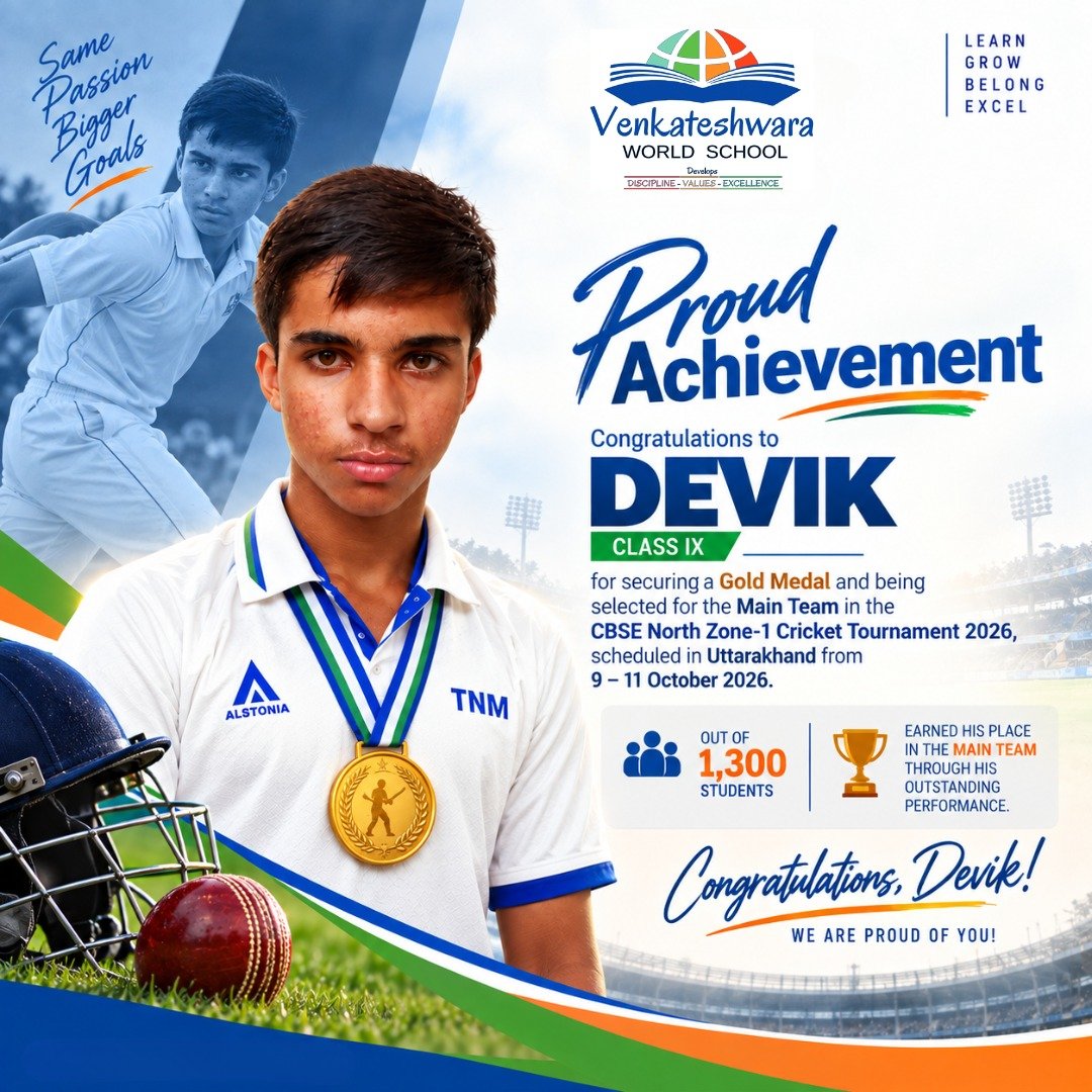Congratulations to Devik, Class IX, Gold Medal and Main Team selection, CBSE North Zone-1 Cricket Tournament 2026